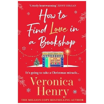 How to Find Love in a Book Shop: The delightfully cosy and heartwarming read to curl up with this year! Veronica Henry Orion How to Find Love in a Book Shop: The delightfully cosy and heartwarming read to curl up with this year! Veronica Henry Orion