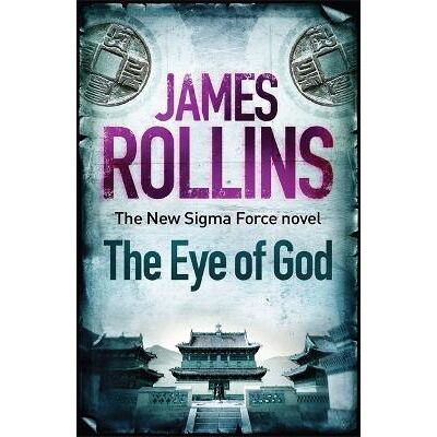 The Eye of God James Rollins Orion (an Imprint of The Orion Publishing Group Ltd ) The Eye of God James Rollins Orion (an Imprint of The Orion Publishing Group Ltd )