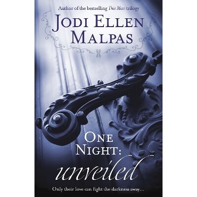 One Night: Unveiled Jodi Ellen Malpas Orion (an Imprint of The Orion Publishing Group Ltd ) One Night: Unveiled Jodi Ellen Malpas Orion (an Imprint of The Orion Publishing Group Ltd )
