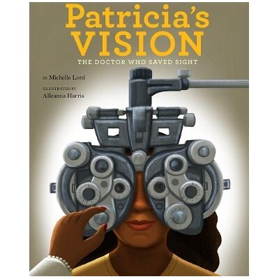 Patricia's Vision: The Doctor Who Saved Sight Michelle Lord Sterling Patricia's Vision: The Doctor Who Saved Sight Michelle Lord Sterling