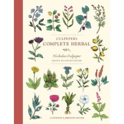 Culpeper's Complete Herbal: Illustrated and Annotated Edition Nicholas Culpeper Sterling Culpeper's Complete Herbal: Illustrated and Annotated Edition Nicholas Culpeper Sterling