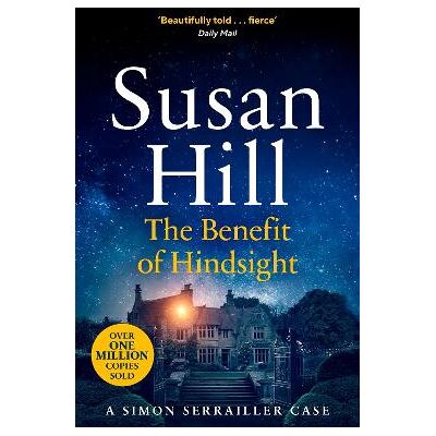 The Benefit of Hindsight: Discover book 10 in the bestselling Simon Serrailler series Susan Hill Vintage The Benefit of Hindsight: Discover book 10 in the bestselling Simon Serrailler series Susan Hill Vintage