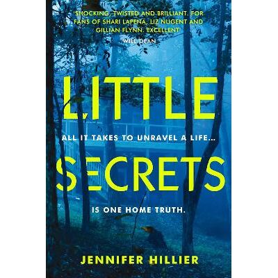 Little Secrets: 'For fans of Shari Lapena, Liz Nugent and Gillian Flynn' Will Dean, author of The Last Thing to Burn Jennifer Hillier Corvus Little Secrets: 'For fans of Shari Lapena, Liz Nugent and Gillian Flynn' Will Dean, author of The Last Thing to Burn Jennifer Hillier Corvus