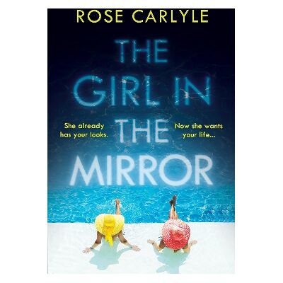 The Girl in the Mirror Rose Carlyle Corvus The Girl in the Mirror Rose Carlyle Corvus