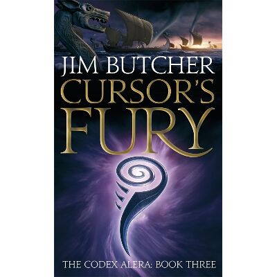 Cursor's Fury: The Codex Alera: Book Three Jim Butcher Orbit Cursor's Fury: The Codex Alera: Book Three Jim Butcher Orbit