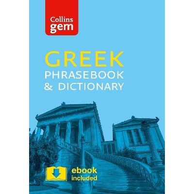 Collins Greek Phrasebook and Dictionary Gem Edition: Essential phrases and words in a mini, travel-sized format (Collins Gem) Collins Dictionaries Collins Greek Phrasebook and Dictionary Gem Edition: Essential phrases and words in a mini, travel-sized format (Collins Gem) Collins Dictionaries