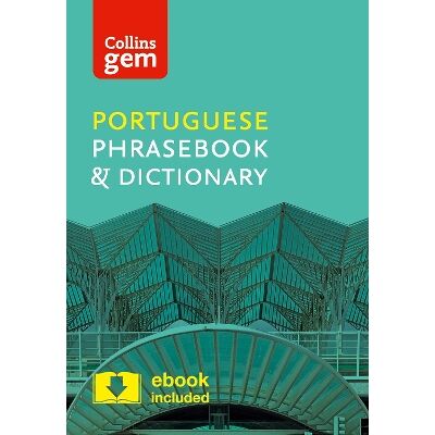 Collins Portuguese Phrasebook and Dictionary Gem Edition: Essential phrases and words in a mini, travel-sized format (Collins Gem) Collins Dictionaries Collins Portuguese Phrasebook and Dictionary Gem Edition: Essential phrases and words in a mini, travel-sized format (Collins Gem) Collins Dictionaries