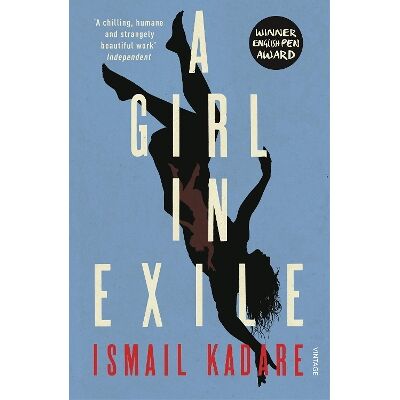 A Girl in Exile Ismail Kadare Vintage A Girl in Exile Ismail Kadare Vintage