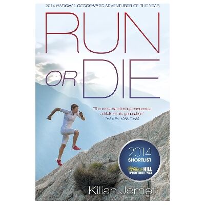Run or Die: The Inspirational Memoir of the World's Greatest Ultra-Runner Kilian Jornet Burgada Viking Run or Die: The Inspirational Memoir of the World's Greatest Ultra-Runner Kilian Jornet Burgada Viking