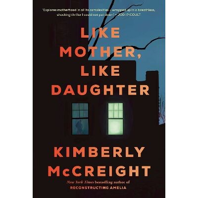 Like Mother, Like Daughter Kimberly McCreight Viking Like Mother, Like Daughter Kimberly McCreight Viking