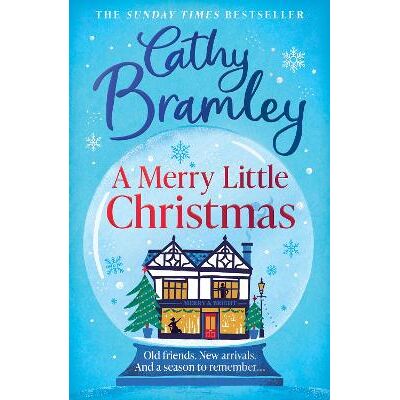 A Merry Little Christmas: The most heart-warming, joyful and cosy small-town romance book to curl up with this Christmas Cathy Bramley Orion A Merry Little Christmas: The most heart-warming, joyful and cosy small-town romance book to curl up with this Christmas Cathy Bramley Orion