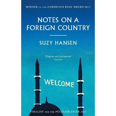 Notes on a Foreign Country: An American Abroad in a Post-American World Suzy Hansen Corsair Notes on a Foreign Country: An American Abroad in a Post-American World Suzy Hansen Corsair