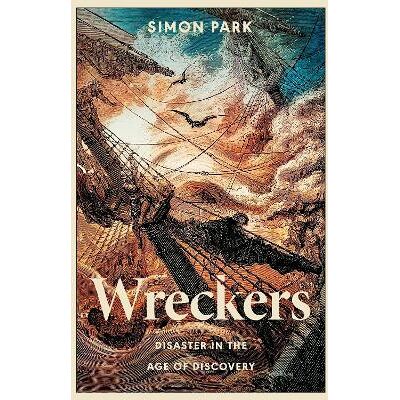 Wreckers: Disaster in the Age of Discovery Simon Park Viking Wreckers: Disaster in the Age of Discovery Simon Park Viking