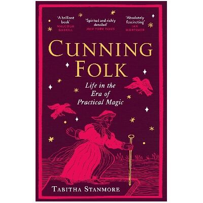Cunning Folk: Life in the Era of Practical Magic Tabitha Stanmore Vintage Cunning Folk: Life in the Era of Practical Magic Tabitha Stanmore Vintage