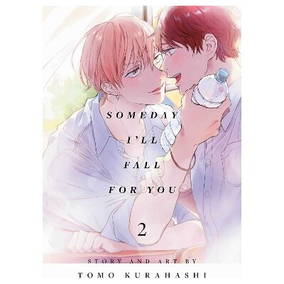 Someday I'll Fall for You, Vol. 2: Volume 2 Tomo Kurahashi SuBLime Someday I'll Fall for You, Vol. 2: Volume 2 Tomo Kurahashi SuBLime
