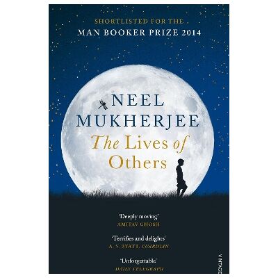 The Lives of Others Neel Mukherjee Vintage The Lives of Others Neel Mukherjee Vintage