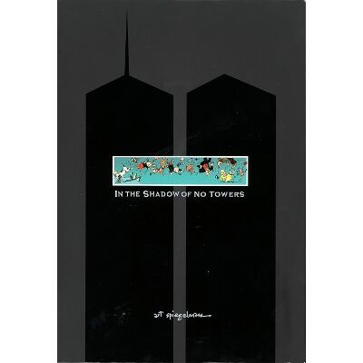 In the Shadow of No Towers Art Spiegelman Viking In the Shadow of No Towers Art Spiegelman Viking
