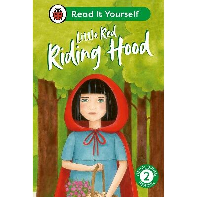 Little Red Riding Hood: Read It Yourself - Level 2 Developing Reader Ladybird Ladybird Little Red Riding Hood: Read It Yourself - Level 2 Developing Reader Ladybird Ladybird