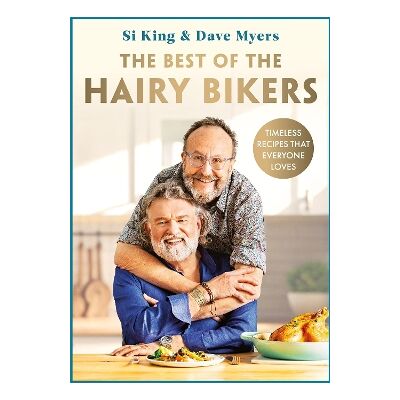 The Best of the Hairy Bikers: The No. 1 Sunday Times Bestselling Collection of Timeless Recipes That Everyone Loves Seven Dials The Best of the Hairy Bikers: The No. 1 Sunday Times Bestselling Collection of Timeless Recipes That Everyone Loves Seven Dials