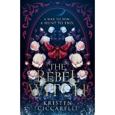 The Rebel Witch (The Crimson Moth, Book 2) Kristen Ciccarelli Magpie The Rebel Witch (The Crimson Moth, Book 2) Kristen Ciccarelli Magpie