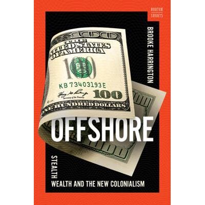 Symantec Offshore: Stealth Wealth and the New Colonialism Brooke Harrington WW Norton & Co Symantec Offshore: Stealth Wealth and the New Colonialism Brooke Harrington WW Norton & Co
