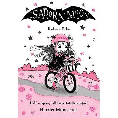 Isadora Moon Rides a Bike Harriet Muncaster Oxford University Press Isadora Moon Rides a Bike Harriet Muncaster Oxford University Press