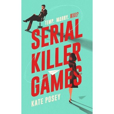 Serial Killer Games: The BRAND NEW funny, sexy rom com with a heart of darkness for 2025 Kate Posey Corvus Serial Killer Games: The BRAND NEW funny, sexy rom com with a heart of darkness for 2025 Kate Posey Corvus