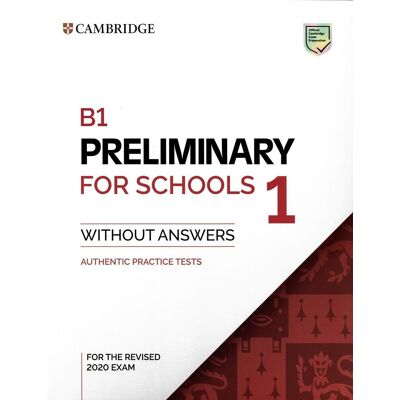 Cambridge University Press B1 Preliminary for Schools 1 (Without Answers) Cambridge University Press B1 Preliminary for Schools 1 (Without Answers)