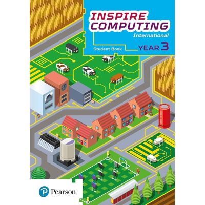 Pearson Inspire Computing International, Student Book, Year 3 Pearson Inspire Computing International, Student Book, Year 3