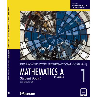 Mathematics A, Student's Book, Pearson Edexcel International GCSE (9–1), 2nd edition Mathematics A, Student's Book, Pearson Edexcel International GCSE (9–1), 2nd edition