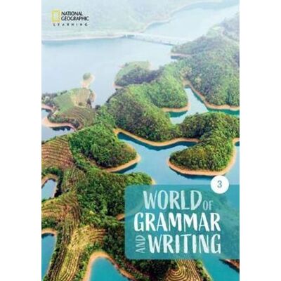 National Geographic World of Grammar and Writing Student's Book Level 3 National Geographic World of Grammar and Writing Student's Book Level 3