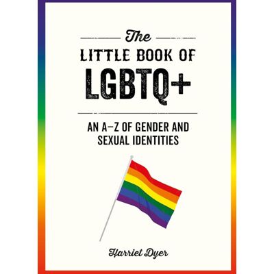 Hachette The Little Book of LGBTQ+: An A–Z of Gender and Sexual Identities Hachette The Little Book of LGBTQ+: An A–Z of Gender and Sexual Identities