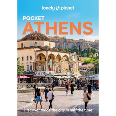 Lonely Planet Pocket Athens: Discover twice the city in half the time Lonely Planet Pocket Athens: Discover twice the city in half the time