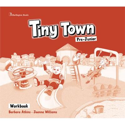 Burlington Books Tiny Town, Pre - Junior, Workbook Burlington Books Tiny Town, Pre - Junior, Workbook