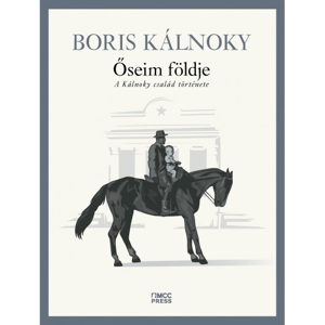 Boris Kálnoky Őseim földje - A Kálnoky család története (BK24-215033)
