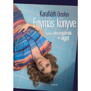 Karafiáth Orsolya Egymás könyve (BK24-201093)