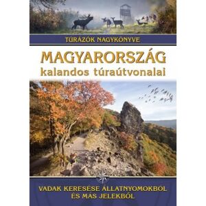 OEM Magyarország kalandos túraútvonalai - Vadak keresése állatnyomokból és más jelekből /Túrázók nagykönyve