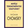 OEM Noam Chomsky - Miféle teremtmények vagyunk?