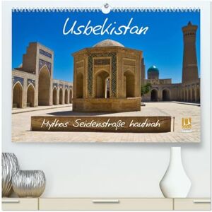 CALVENDO Usbekistan Mythos Seidenstraße hautnah (hochwertiger Premium Wandkalender 2026 DIN A2 quer), Kunstdruck in Hochglanz: Faszinierende alte Bauwerke und ... Seidenstraße in Usbekistan ( Orte) CALVENDO Usbekistan Mythos Seidenstraße hautnah (hochwertiger Premium Wandkalender 2026 DIN A2 quer), Kunstdruck in Hochglanz: Faszinierende alte Bauwerke und ... Seidenstraße in Usbekistan ( Orte)