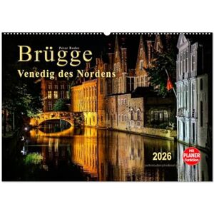 CALVENDO Brügge Venedig des Nordens (Wandkalender 2026 DIN A2 quer), Monatskalender: Wegen seines durch Brücken und Wasserwege geprägten ... Venedig des Nordens genannt. ( Orte) CALVENDO Brügge Venedig des Nordens (Wandkalender 2026 DIN A2 quer), Monatskalender: Wegen seines durch Brücken und Wasserwege geprägten ... Venedig des Nordens genannt. ( Orte)