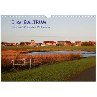 CALVENDO Insel Baltrum, Perle im Ostfriesischen Wattenmeer (Wandkalender 2026 DIN A4 quer), Monatskalender: Baltrum ist die kleinste von sieben Ostfriesischen Inseln ( Orte) CALVENDO Insel Baltrum, Perle im Ostfriesischen Wattenmeer (Wandkalender 2026 DIN A4 quer), Monatskalender: Baltrum ist die kleinste von sieben Ostfriesischen Inseln ( Orte)