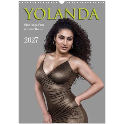 CALVENDO Kalender 2027 · Yolanda, eine junge Frau in zwölf Rollen Die Facetten einer schönen Frau · DIN A3 hoch · Wandkalender CALVENDO Kalender 2027 · Yolanda, eine junge Frau in zwölf Rollen Die Facetten einer schönen Frau · DIN A3 hoch · Wandkalender