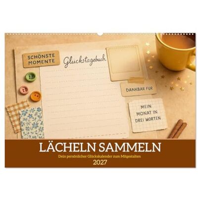 CALVENDO Kalender 2027 · Lächeln sammeln Dein persönlicher Glückskalender zum Mitgestalten · Dein Glückstagebuch · Ein Kalender zum Mitgestalten · DIN A2 quer · Wandkalender CALVENDO Kalender 2027 · Lächeln sammeln Dein persönlicher Glückskalender zum Mitgestalten · Dein Glückstagebuch · Ein Kalender zum Mitgestalten · DIN A2 quer · Wandkalender