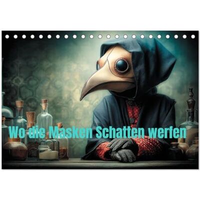 CALVENDO Kalender 2027 · Wo die Masken Schatten werfen Bildwelten zeigen Pestdoktoren als düstere Sinnbilder zwischen Historie, Mythos und… · DIN A5 quer · Tischkalender CALVENDO Kalender 2027 · Wo die Masken Schatten werfen Bildwelten zeigen Pestdoktoren als düstere Sinnbilder zwischen Historie, Mythos und… · DIN A5 quer · Tischkalender
