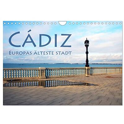 CALVENDO Kalender 2027 · Cádiz Europas älteste Stadt Die älteste Stadt des Abendlandes · DIN A4 quer · Wandkalender CALVENDO Kalender 2027 · Cádiz Europas älteste Stadt Die älteste Stadt des Abendlandes · DIN A4 quer · Wandkalender