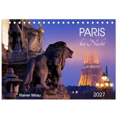 CALVENDO Kalender 2027 · Paris bei Nacht 2027 Die französische Metropole bei Nacht in 12 traumhaften Fotografien · DIN A5 quer · Tischkalender CALVENDO Kalender 2027 · Paris bei Nacht 2027 Die französische Metropole bei Nacht in 12 traumhaften Fotografien · DIN A5 quer · Tischkalender
