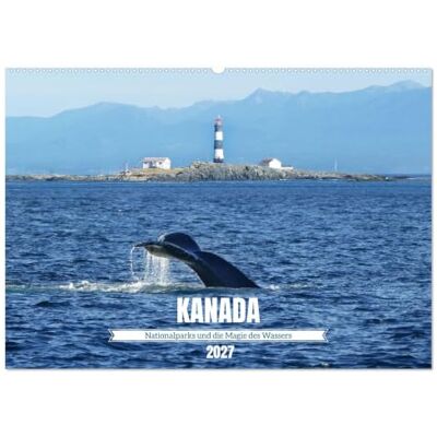CALVENDO Kalender 2027 · Kanada Nationalparks und die Magie des Wassers Diese Bilderreise führt durch die majestätische Natur Kanadas und zeigt die… · DIN A2 quer · Wandkalender CALVENDO Kalender 2027 · Kanada Nationalparks und die Magie des Wassers Diese Bilderreise führt durch die majestätische Natur Kanadas und zeigt die… · DIN A2 quer · Wandkalender