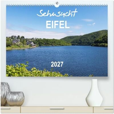 CALVENDO Kalender 2027 · Eifel Sehnsucht Traumhafte Nordeifel · DIN A2 quer · Premium Wandkalender CALVENDO Kalender 2027 · Eifel Sehnsucht Traumhafte Nordeifel · DIN A2 quer · Premium Wandkalender