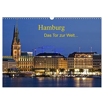 CALVENDO Kalender 2027 · Hamburg. Das Tor zur Welt Hamburg die Schöne, das Hoch im Norden · DIN A3 quer · Wandkalender CALVENDO Kalender 2027 · Hamburg. Das Tor zur Welt Hamburg die Schöne, das Hoch im Norden · DIN A3 quer · Wandkalender