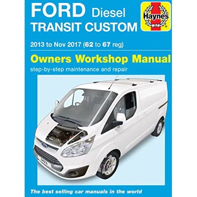 Haynes Ford Transit Custom Diesel (13 Nov 17) 62 to 67 Repair Manual Haynes Ford Transit Custom Diesel (13 Nov 17) 62 to 67 Repair Manual